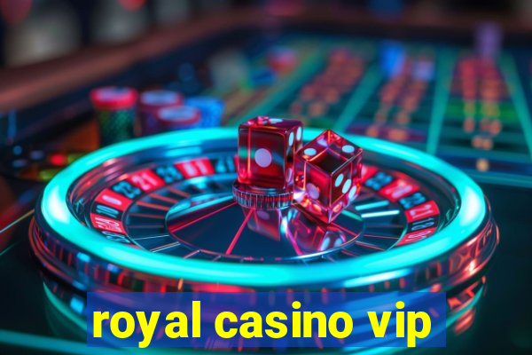 royal casino vip